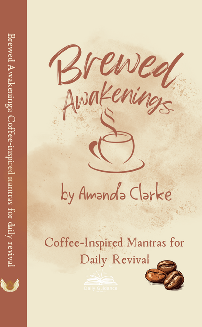 Brewed Awakenings: Coffee-Inspired Mantras for Daily Revival